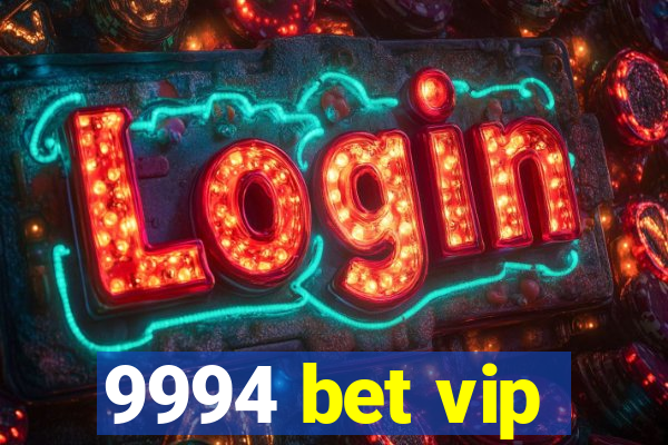 9994 bet vip